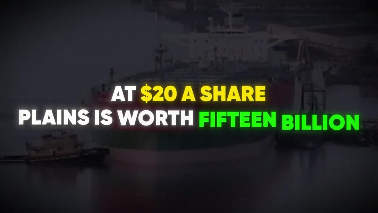 Text graphic stating 'At $20 a share, Plains is worth Fifteen Billion' with a tanker ship in the background