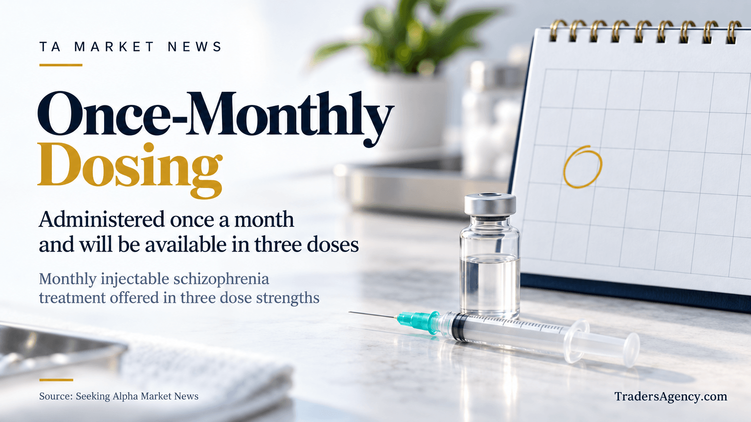 A syringe and vial on a counter beside a calendar with one date circled, representing a once-monthly injectable medication.