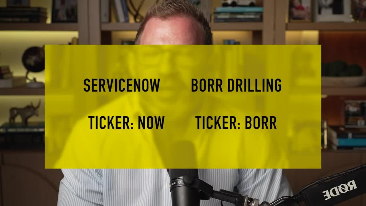 Two featured stock picks: ServiceNow (Ticker: NW) and Borr Drilling (Ticker: BOR)