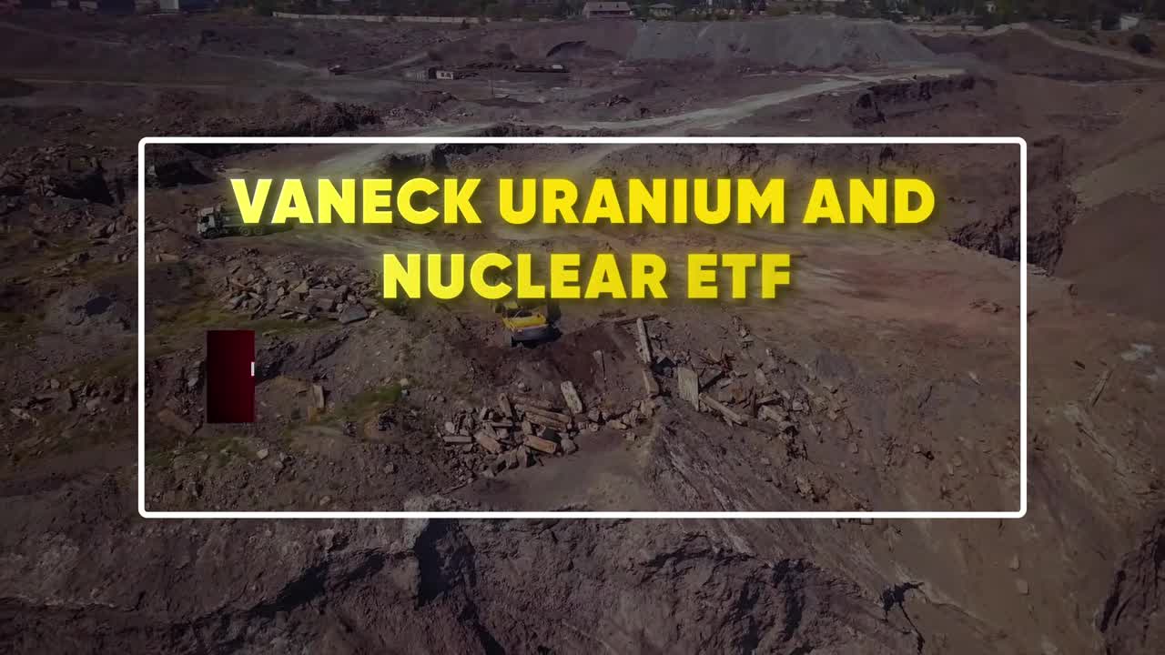 VanEck Uranium and Nuclear ETF (NLR) title card displayed over aerial footage of a uranium mining operation